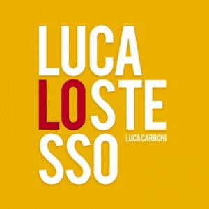 Luca Carboni "Luca lo stesso" testo musica video