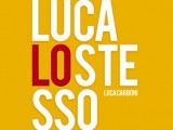 Luca Carboni "Luca lo stesso" testo musica video